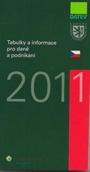 Kniha: Tabulky a informace pro daně a podnikání 2011 - Kolektív autorov