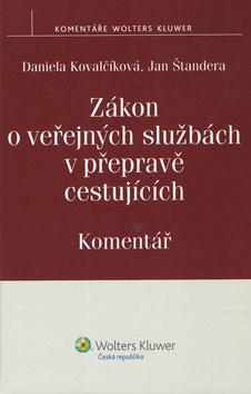 Kniha: Zákon o veřejných službách v přepravě cestujících Komentář - Daniela Kovalčíková; Jan Štandera