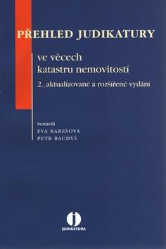 Kniha: Přehled judikatury ve věcech katastru nemovistostí - Eva Barešová; Petr Baudyš