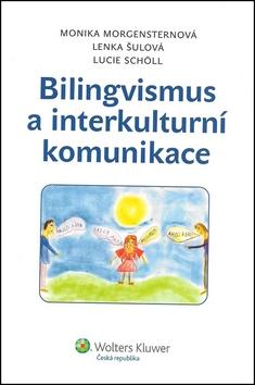 Kniha: Bilingvismus a interkulturní komunikace - Lenka Šulová