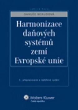 Kniha: Harmonizace daňových systémů zemí Evropské unie - Danuše Nerudová