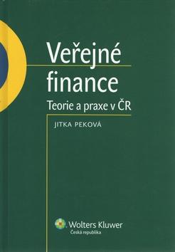 Kniha: Veřejné finance - teorie a praxe v ČR - Jitka Peková