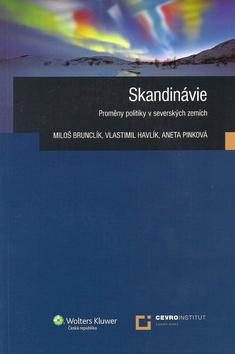 Kniha: Skandinávie. Proměny politiky v severských zemích - Miloš Brunclík