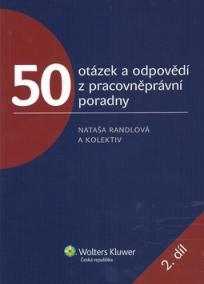 50 otázek a odpovědí z pracovněprávní poradny 2. díl