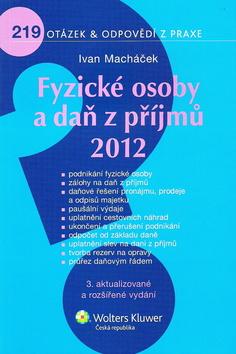 Kniha: Fyzické osoby a daň z příjmů 2012 - Ivan Macháček