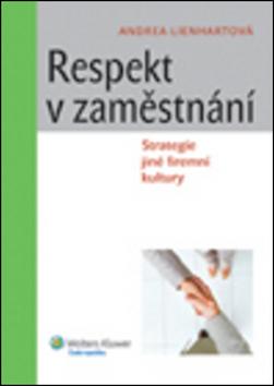 Kniha: Respekt v zaměstnání - Andrea Lienhartová