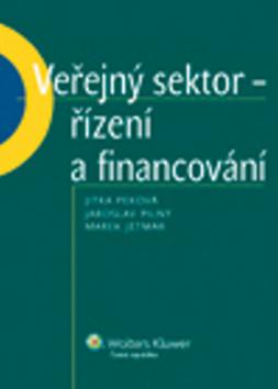 Kniha: Veřejný sektor - řízení a financování - Jitka Peková; Jaroslav Pilný; Marek Jetmar