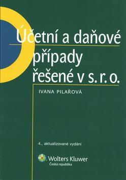 Kniha: Účetní a daňové případy řešené v s.r.o. - Ivana Pilařová