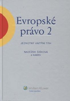 Kniha: Evropské právo 2 – Jednotný vnitřní trh - Naděžda Šišková