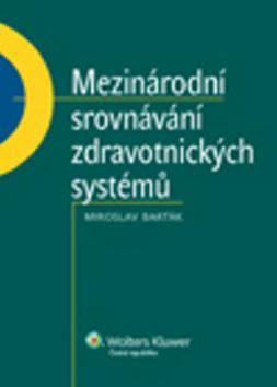 Kniha: Mezinárodní srovnávání zdravotnických systémů - Miroslav Barták
