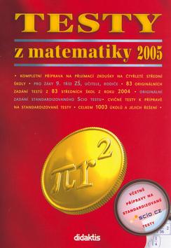 Kniha: Testy z matematiky 2005 - kolektiv autorů