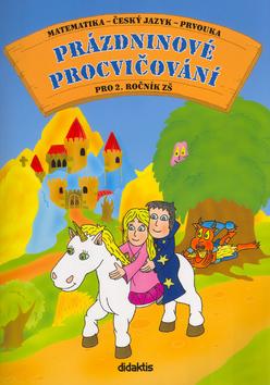 Kniha: Prázdninové procvičování pro 2.ročník ZŠ - Andrea Brázdová; Martin Kučera