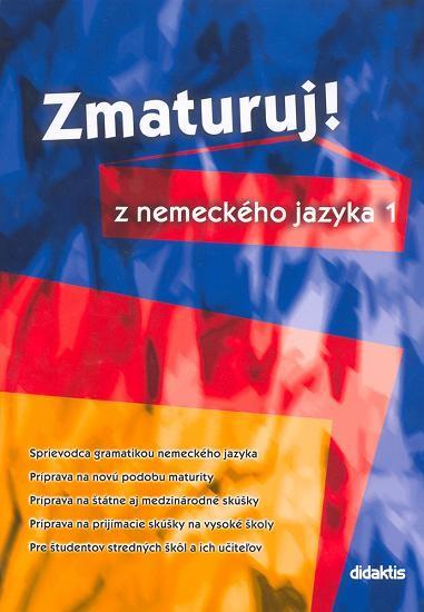 Kniha: Zmaturuj z nemeckého jazyka 1 - Zuzana Raděvová