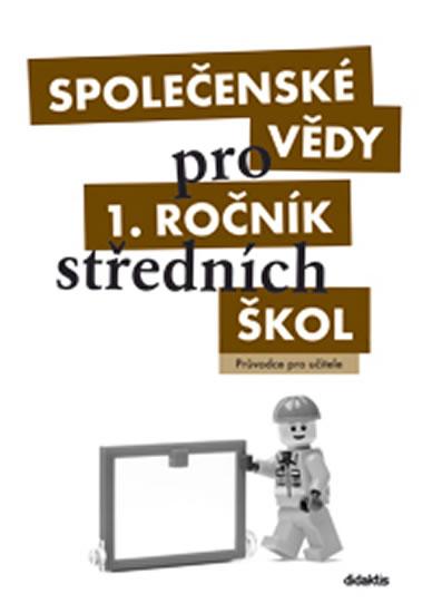 Kniha: Společenské vědy pro SŠ - 1 (průvodce pro učitele) - Dvořák J. a kolektiv