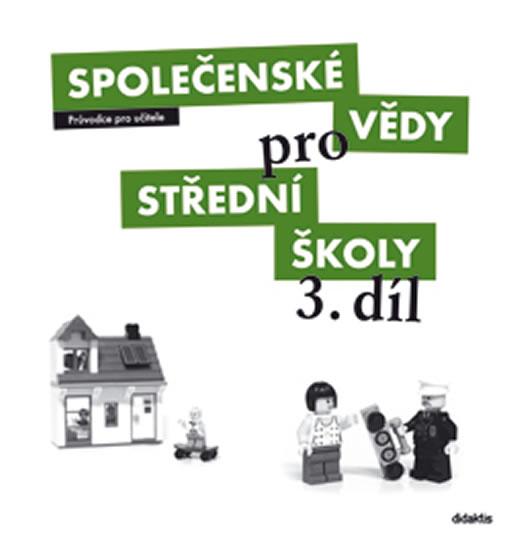 Kniha: Společenské vědy pro SŠ - 3 (průvodce pro učitele) - Drnek M. a kolektiv