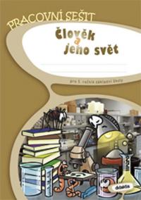 Prvouka 5 - Člověk a jeho svět - PS (5.r.ZŠ)