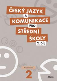 Český jazyk a komunikace pro SŠ - 2. díl (pracovní sešit)
