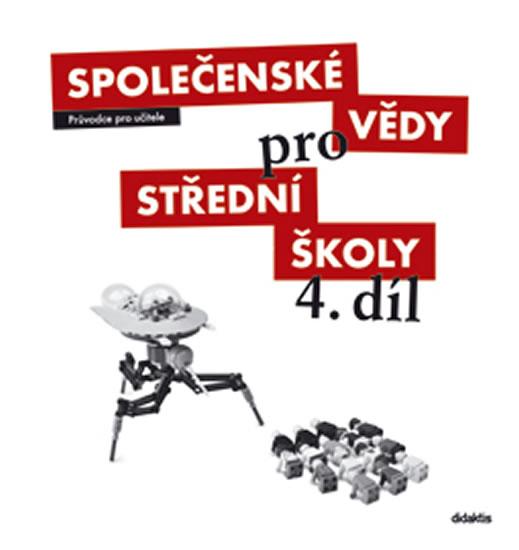 Kniha: Společenské vědy pro SŠ - 4 (průvodce pro učitele) - Drnek M. a kolektiv