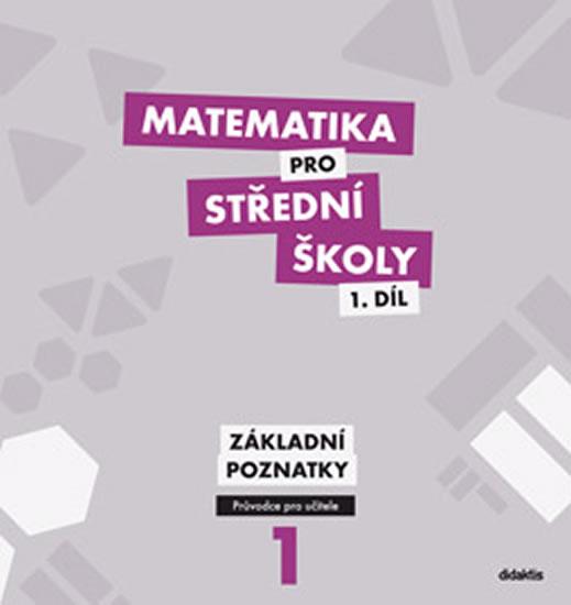 Kniha: Matematika pro SŠ - 1. díl (průvodce pro učitele) - Květoňová M., Cizlerová M.