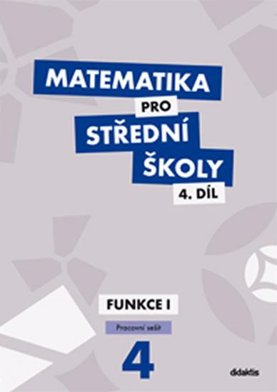 Kniha: Matematika pro SŠ - 4. díl (pracovní sešit) - Králová M., Navrátil M.