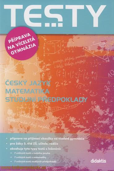 Kniha: TESTY – příprava na víceletá gymnázia - Čelišová O. a kolektiv