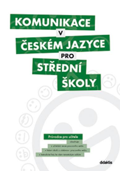 Kniha: Komunikace v českém jazyce pro střední školy (průvodce pro učitele)kolektív autorov