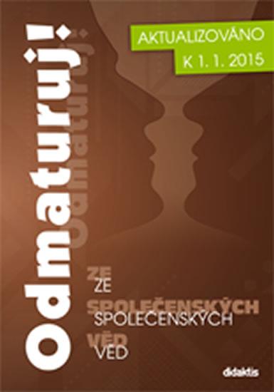 Kniha: Odmaturuj! ze společenských věd - nové vydání k 1.1.2015-2.vydáníkolektív autorov