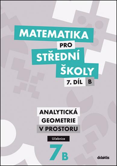 Kniha: Matematika pro SŠ 7.díl B - Učebniceautor neuvedený