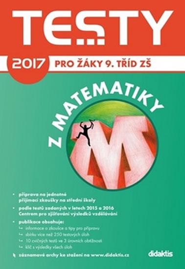 Kniha: Testy 2017 z matematiky pro žáky 9. tříd ZŠ - Pupík P. a kolektiv