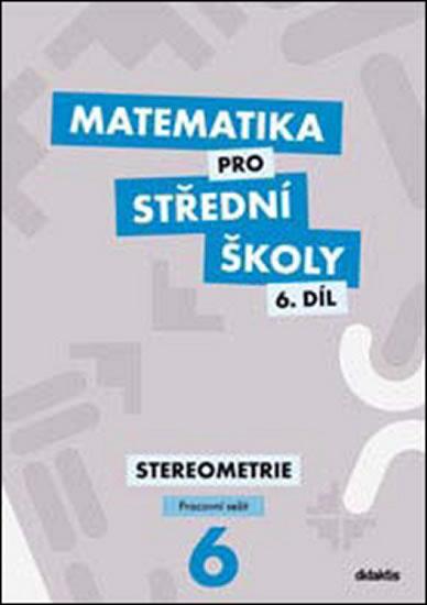 Kniha: Matematika pro střední školy 6.díl - Pracovní sešit - Mrázek J., Šubrtová I.