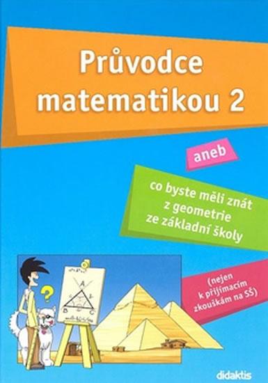 Kniha: Průvodce matematikou 2 - aneb co byste měli znát z geometrie ze základní školy - Palková Martina, Zemek Václav