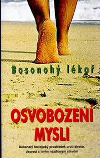 Kniha: Osvobození mysli - Bosonohý lékař - Martínek J.