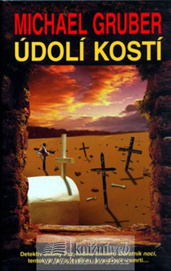 Kniha: Údolí kostí - Gruber Michael