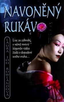 Kniha: Navoněný rukáv - Rowlandová Laura Joh