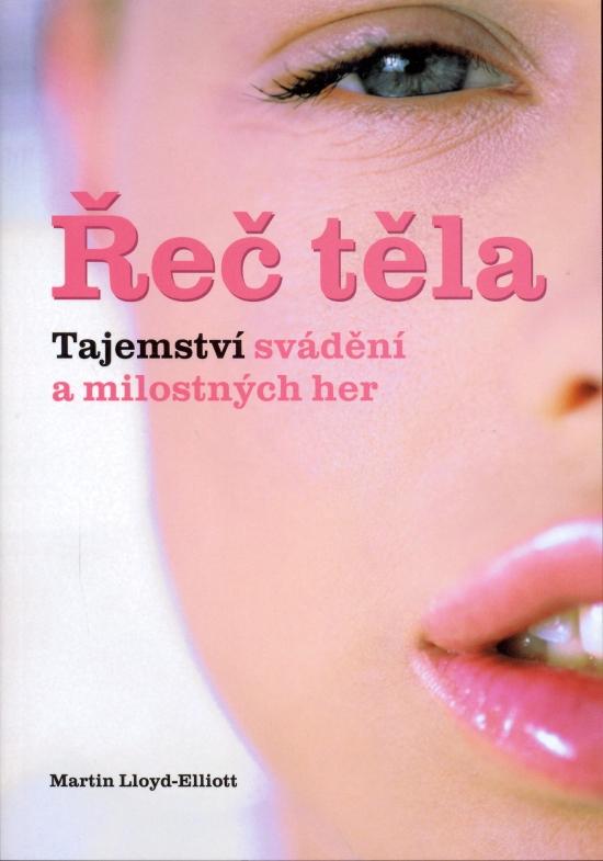 Kniha: Řeč těla, tajemství svádění a milostných... - Lioyd Elliott Martin