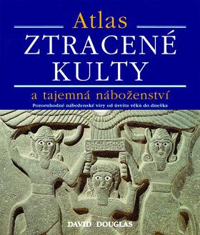 Kniha: Atlas - Ztracené kulty a tajemné náboženství - Douglas David