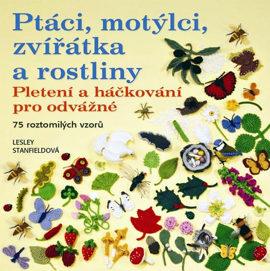 Kniha: Ptáci, motýlci, zvířátka a rostlinyautor neuvedený