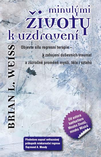 Kniha: Minulými životy k uzdravení - Weiss Brian L.