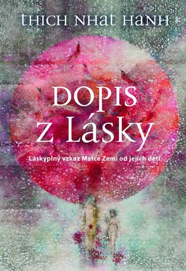 Kniha: Dopis z lásky - Láskyplný vzkaz Matce Zemi od jejich dětí - Nhat Hanh Thich