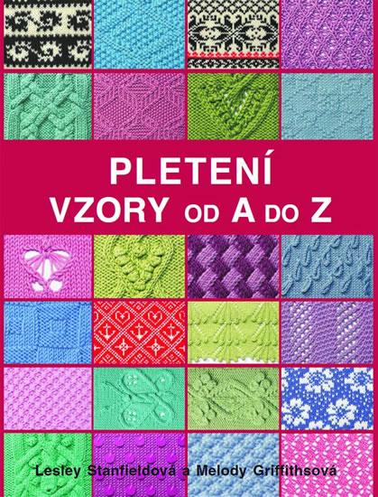 Kniha: Pletení - Vzory od A do Z - Stanfieldová, Griffithsová Melody, Lesley