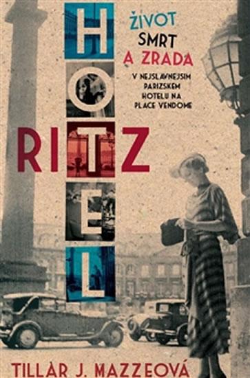 Kniha: Hotel Ritz - Mazeová Tillar J.