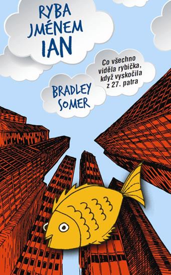 Kniha: Ryba jménem Ian - Bradley Somer