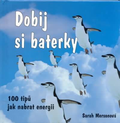 Kniha: Dobij si baterky - 100 tip  jak nabrat energii - Mersonová Sarah