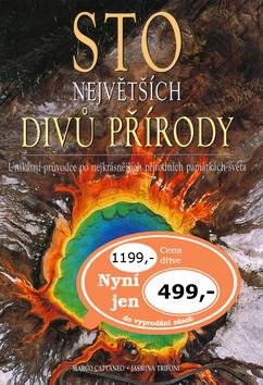 Kniha: Sto největších divů přírody - Jasmina Trifoni; Marco Cattaneo