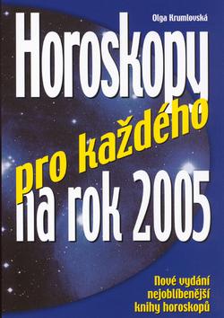 Kniha: Horoskopy pro každého na rok 2005 - Olga Krumlovská