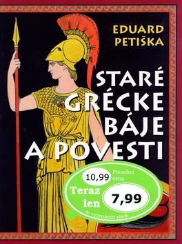 Kniha: Staré grécke báje a povesti - Eduard Petiška; Václav Fiala