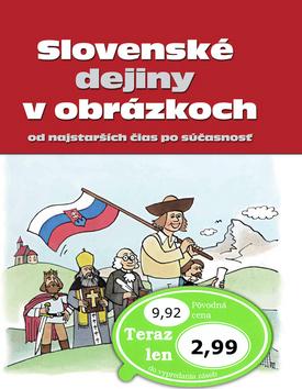 Kniha: Slovenské dejiny v obrázkoch od najstarších čias po súčasnosť - Sabína M. Zavarská