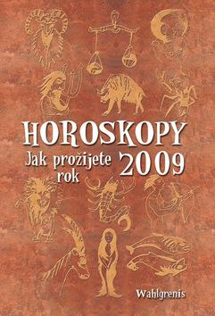 Kniha: Horoskopy 2009 Jak prožijete rok - Wahlgrenis