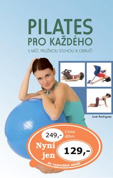 Kniha: Pilates pro každého - José Rodriguez