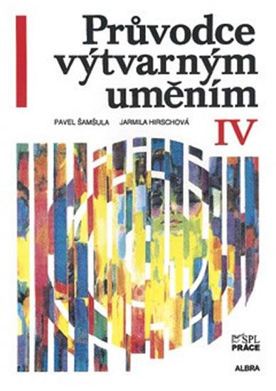 Kniha: Průvodce výtvarným uměním IV - Pavel Šamšula